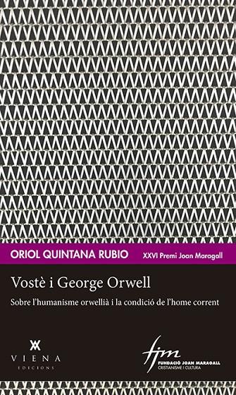 VOSTE I GEORGE ORWELL. SOBRE L'HUMANISME ORWELLIA DE L'HOME CORRENT | 9788412024418 | QUINTANA RUBIO, ORIOL