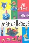 MI PRIMER LIBRO DE MANUALIDADES | 9788467703603 | AAVV