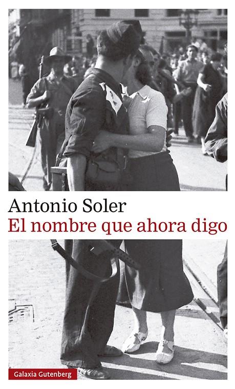 NOMBRE QUE AHORA DIGO, EL | 9788417971489 | SOLER, ANTONIO