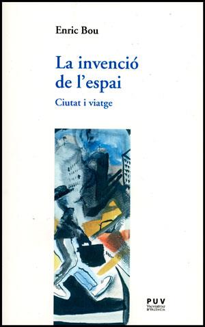 INVENCIO DE L'ESPAI : CIUTAT I VIATGE, LA | 9788437090658 | BOU I MAQUEDA, ENRIC