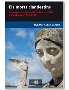 MORTS CLANDESTINS, ELS. LES FOSSES COMUNES DE LA GUERRA CIVI | 9788495916907 | SOLE I BARJAU, QUERALT (1976- )