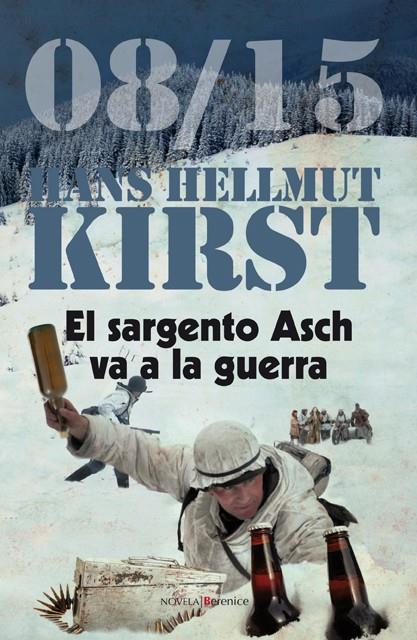 SARGENTO ASCH VA A LA GUERRA, EL | 9788496756922 | KIRST, HANS HELLMUT