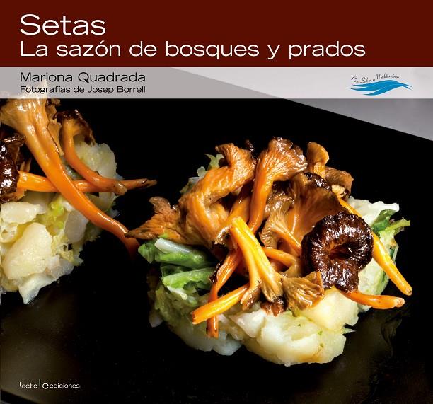 SETAS. LA SAZON DE BOSQUES Y PRADOS | 9788415088585 | QUADRADA, MARIONA