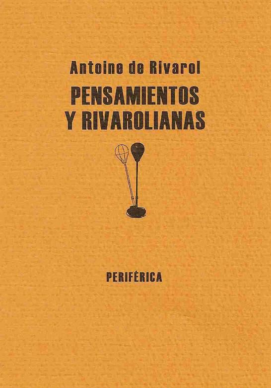 PENSAMIENTOS Y RIVAROLIANAS | 9788493474607 | RIVAROL, ANTOINE DE (1753-1801)