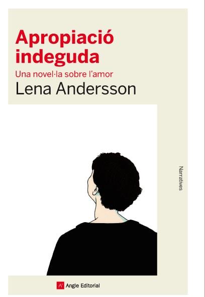 APROPIACIO INDEGUDA. UNA NOVEL.LA SOBRE L'AMOR | 9788416139392 | ANDERSSON, LENA