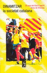 DINAMITZAR LA SOCIETAT CATALANA | 9788493225469 | AAVV