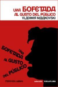 BOFETADA AL GUSTO DEL PUBLICO, UNA | 9788493496777 | MAIAKOVSKI, VLADIMIR