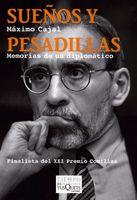 SUEÑOS Y PESADILLAS. MEMORIAS DE UN DIPLOMATICO | 9788483832103 | CAJAL, MAXIMO