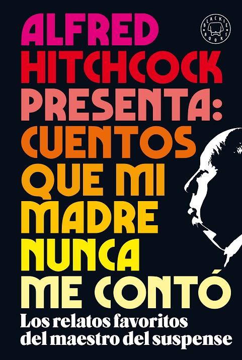 ALFRED HITCHCOCK PRESENTA: CUENTOS QUE MI MADRE NUNCA ME CONTO | 9788418187438 | AAVV