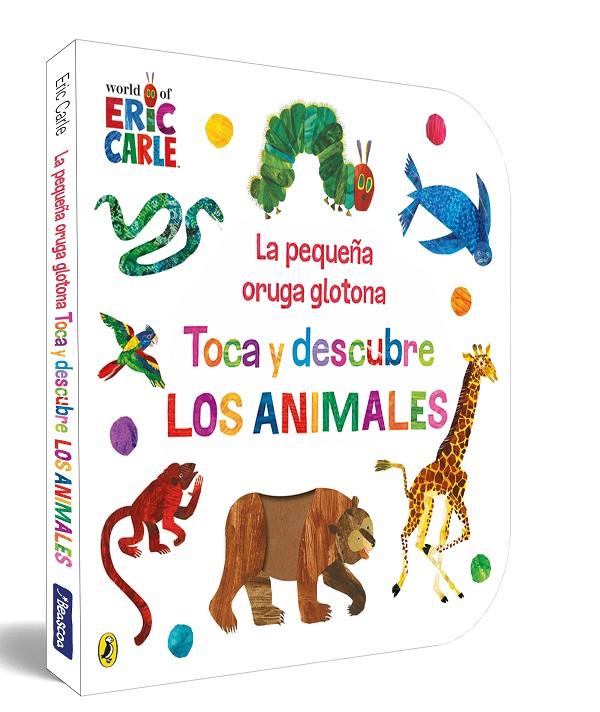 PEQUEÑA ORUGA GLOTONA, LA. TOCA Y DESCUBRE LOS ANIMALES  | 9788448864934 | CARLE, ERIC