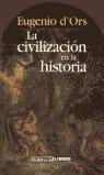 CIVILIZACION EN LA HISTORIA, LA | 9788495437143 | ORS, EUGENI D'