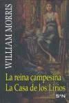 REINA CAMPESINA, LA / CASA DE LOS LIRIOS, LA | 9788493491512 | MORRIS, WILLIAM