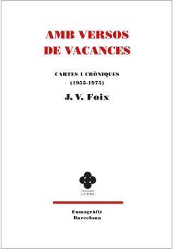 AMB VERSOS DE VACANCES. CARTES I CRONIQUES 1955-1975 | 9788494164422 | FOIX, J.V.