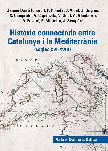 HISTÒRIA CONNECTADA ENTRE CATALUNYA I LA MEDITERRÀNIA | 9788423208777 | POJADA, PATRICI/VIDAL BONAVILA, JUDIT/BUYREU JUAN, JORDI/CAMPRUBÍ PLA, XEVI/CAPDEVILA MUNTADAS, ALEX