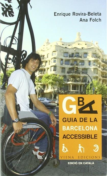 GUIA DE LA BARCELONA ACCESSIBLE (CATALA) | 9788483303887 | ROVIRA-BELETA Y CUYAS, ENRIQUE; FOLCH, ANA