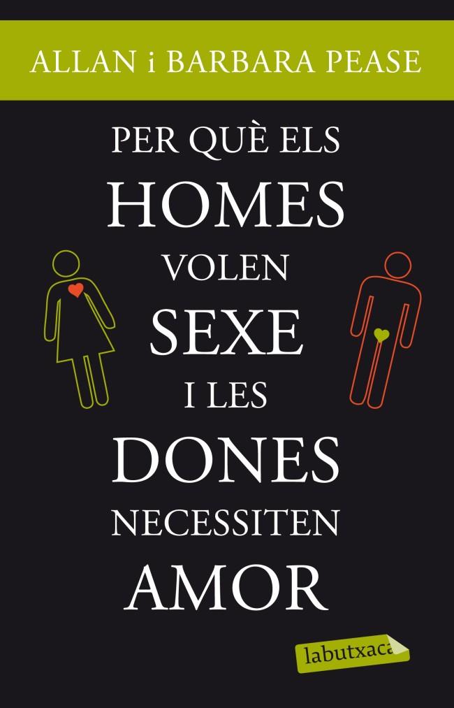 PER QUE ELS HOMES VOLEN SEXE I LES DONES NECESSITEN AMOR | 9788499303420 | PEASE, ALLAN I BARBARA