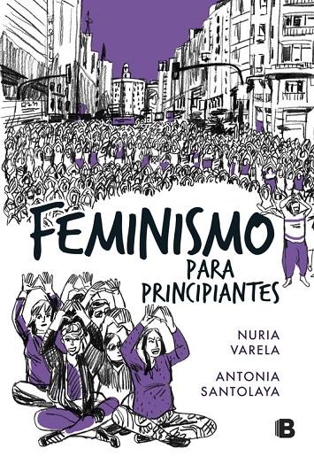 FEMINISMO PARA PRINCIPIANTES | 9788466662734 | VARELA, NURIA - SANTOLAYA, ANTONIA