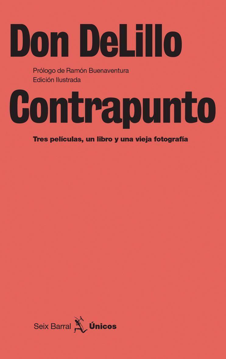 CONTRAPUNTO: TRES PELICULAS, UN LIBRO Y UNA VIEJA FOTOGRAFI | 9788432243097 | DELILLO, DON