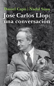 JOSE CARLOS LLOP: UNA CONVERSACION | 9788412200904 | CAPO, DANIEL; NADAL SUAU