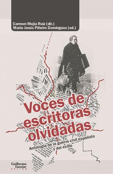 VOCES DE ESCRITORAS OLVIDADAS. ANTOLOGIA DE LA GUERRA CIVIL ESPAÑOLA Y DEL EXILIO | 9788418093739 | MEJIA RUIZ, CARMEN (DIR.), PIÑEIRO DOMINGUEZ, MARIA JESUS (ED.)