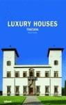 LUXURY HOUSE TOSCANA | 9783832791339 | HUNYADY, ETIENNE