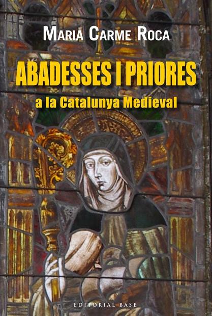 ABADESES I PRIORES A LA CATALUNYA MEDIEVAL | 9788416166220 | ROCA, M. CARME