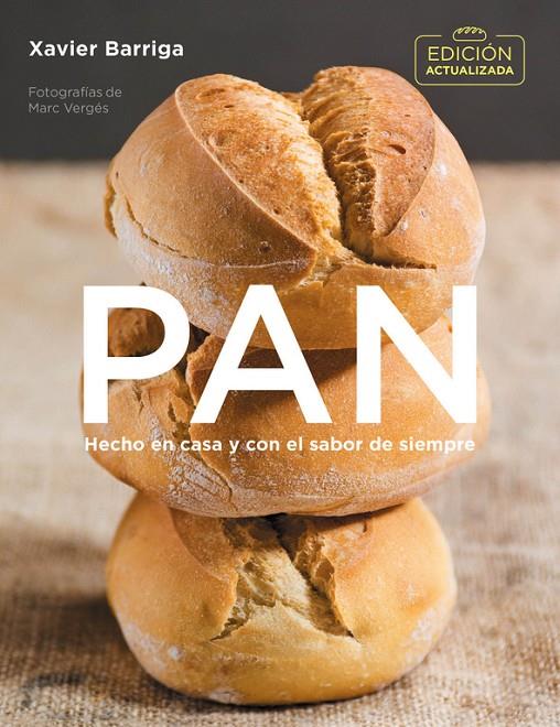 PAN. HECHO EN CASA Y CON EL SABOR DE SIEMPRE (ED. ACTUALIZADA 2018) | 9788416895472 | BARRIGA, XAVIER; VERGES, MARC