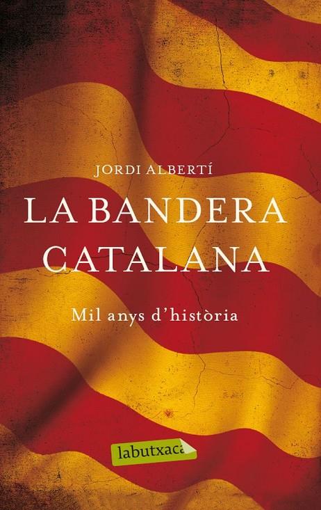 BANDERA CATALANA, LA | 9788499307268 | ALBERTI, JORDI