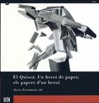 QUIXOT, EL. UN HEROI DE PAPER, ELS PAPERS D'UN HEROI | 9788478451579 | ESCOBEDO, JOANA (ED.)