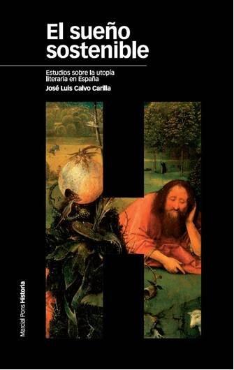 SUEÑO SOSTENIBLE, EL. ESTUDIO SOBRE LA UTOPIA LITERARIA.... | 9788496467743 | CALVO CARILLA, JOSE LUIS