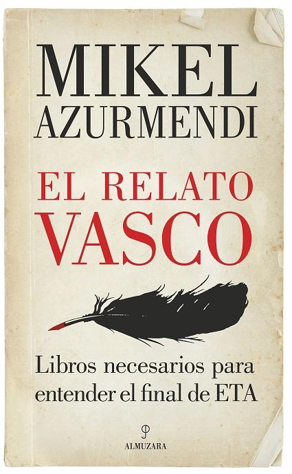 RELATO VASCO, EL. LIBROS NECESARIOS PARA ENTENDER EL FINAL DE ETA | 9788417044640 | AZURMENDI, MIKEL