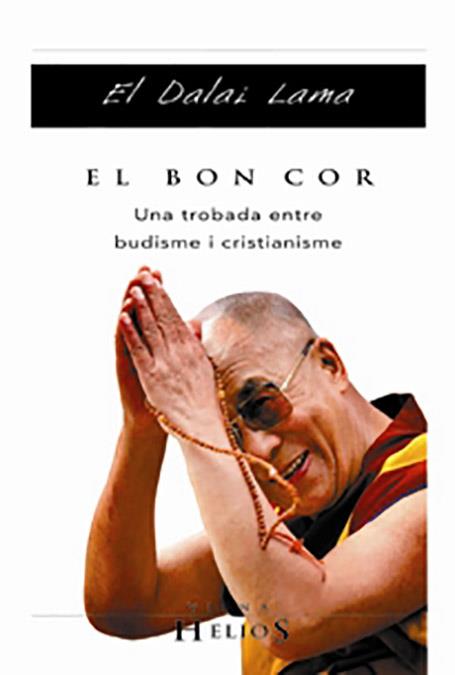 BON COR, EL. UNA TROBADA ENTRE BUDISME I CRISTIANISME | 9788483302835 | DALAI LAMA