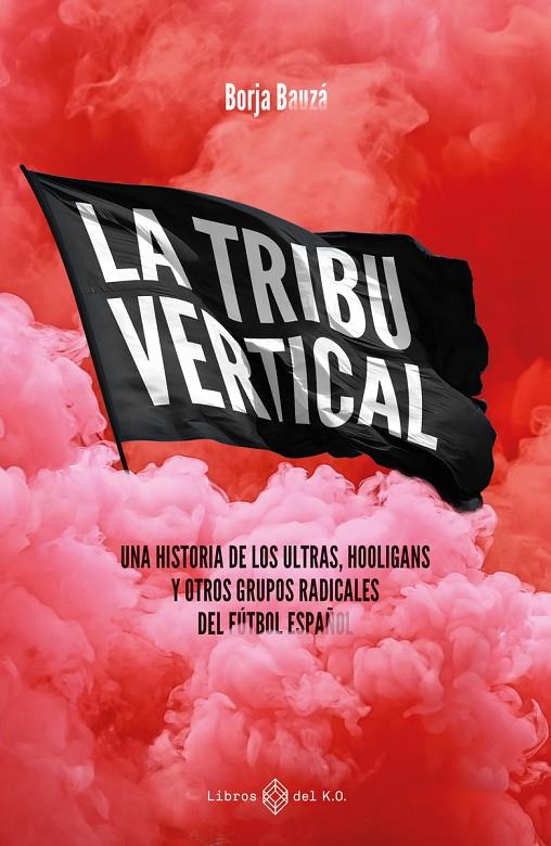 TRIBU VERTICAL, LA  | 9788419119667 | BAUZÁ, BORJA