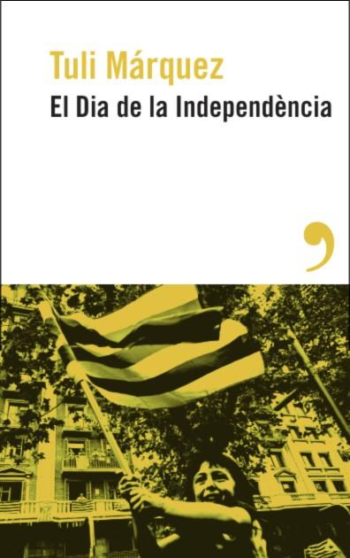 DIA DE LA INDEPENDÈNCIA, EL | 9788419615886 | MÁRQUEZ, TULI