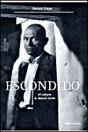 ESCONDIDO. EL CALVARIO DE MANUEL CORTES | 9788484327806 | FRASER, RONALD