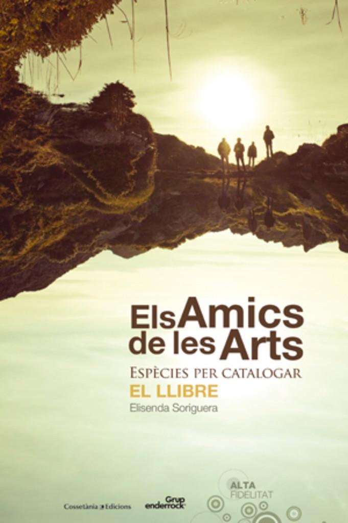 AMICS DE LES ARTS, ELS. ESPECIES PER CATALOGAR. EL LLIBRE | 9788415456285 | SORIGUERA I FARRES, ELISENDA