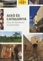 AIXO ES CATALUNYA. GUIA DEL PATRIMONIC ARQUITECTONIC | 9788439382201 | PLADEVALL I FONT, ANTONI - NAVARRO I COSSIO, ANTON