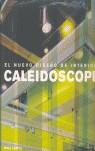 CALEIDOSCOPIO. EL NUEVO DISEÑO DE INTERIORES. | 9788498010398 | COATES, NIGEL