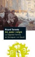 ART, PODER I RELIGIO. LA SAGRADA FAMILIA EN VERDAGUER I EN G | 9788484379157 | TORRENTS, RICARD