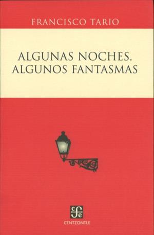 ALGUNAS NOCHES, ALGUNOS FANTASMAS | 9789681673734 | TARIO, FRANCISCO