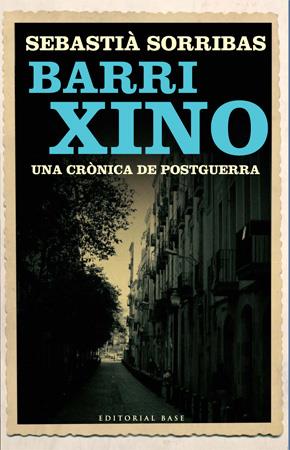 BARRI XINO. UNA CRONICA DE POSTGUERRA | 9788485031962 | SORRIBAS, SEBASTIA