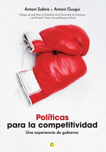 POLITICAS PARA LA COMPETITIVIDAD. UNA EXPERIENCIA DE.... | 9788495348371 | SUBIRA, ANTONI; GURGUI, ANTONI