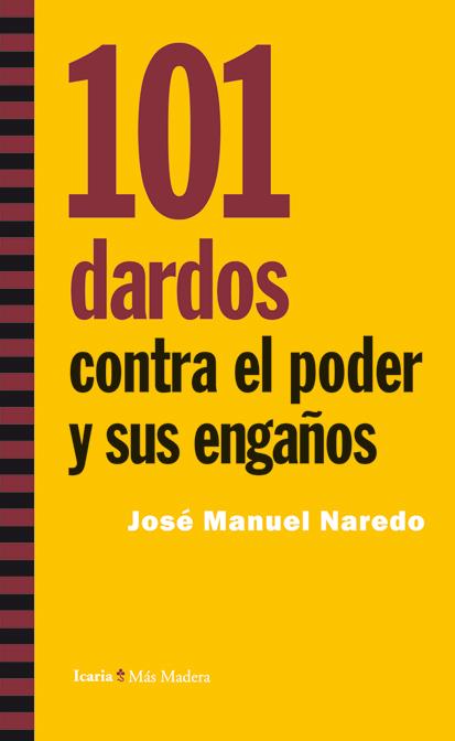 101 DARDOS CONTRA EL PODER Y SUS ENGAÑOS | 9788498884449 | NAREDO, JOSE MANUEL