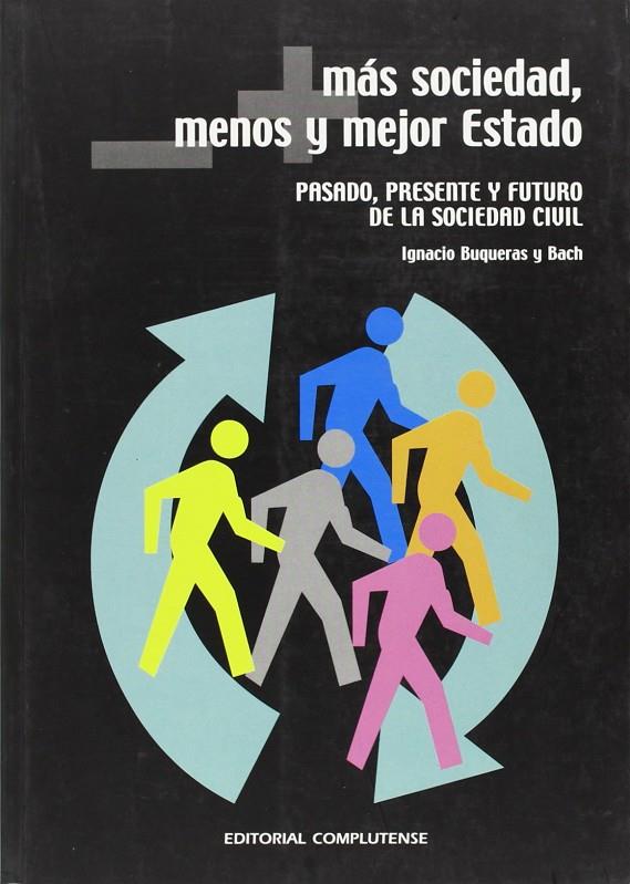 MAS SOCIEDAD, MENOS Y MEJOR ESTADO | 9788474916966 | BUQUERAS Y BACH, IGNACIO