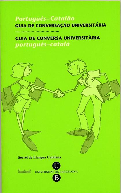 GUIA CONVERSA UNIVERSITARIA PORTUGUES-CATALAO | 9788447528257 | SERVEIS LINGÜÍSTICS DE LA UNIVERSITAT DE BARCELONA