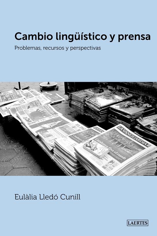 CAMBIO LINGUISTICO Y PRENSA | 9788475849027 | LLEDO CUNILL, EULALIA