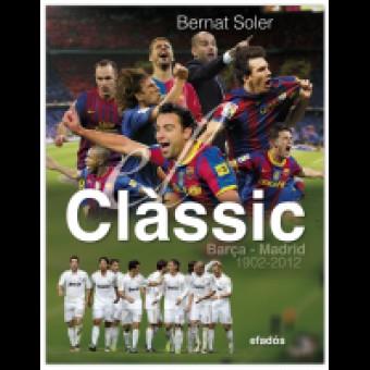 CLASSIC BARÇA-MADRID 1902 - 2012 | 9788415232148 | SOLER, BERNAT