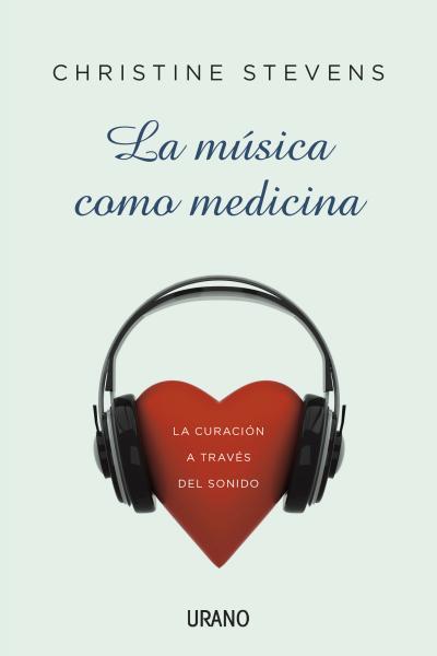 MUSICA COMO MEDICINA, LA | 9788479532369 | STEVENS, CHRISTINE