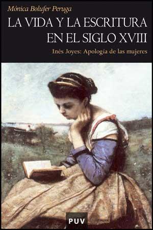 VIDA Y LA ESCRITURA EN EL SIGLO XVIII, LA | 9788437069159 | BOLUFER PERUGA, MONICA