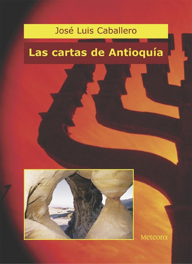 CARTAS DE ANTIOQUIA, LAS | 9788495623423 | CABALLERO FERNANDEZ, JOSE LUIS (1950- )